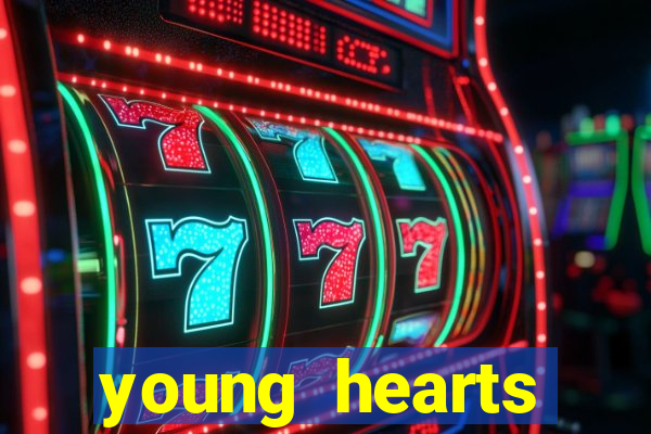 young hearts assistir online